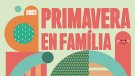 Primavera en família tindrà la programació més ambiciosa des de l'any 2014