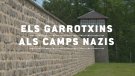 El documental ‘Els garrotxins als camps nazis’ veurà la llum aquest divendres als Cinemes Olot