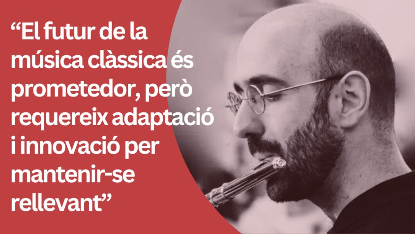 "El futur de la música clàssica és prometedor, però requereix adaptació i innovació per mantenir-se rellevant"