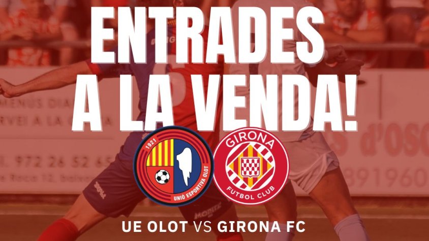 Les entrades per al partit entre la Unió Esportiva Olot i el Girona ja estan a la venda