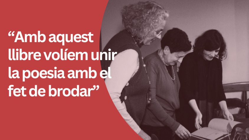 "Amb aquest llibre volíem unir la poesia amb el fet de brodar"